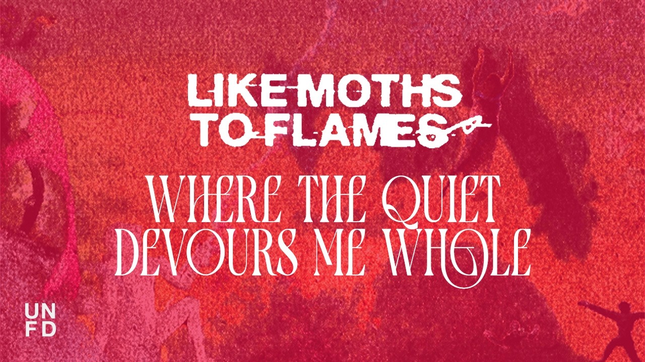 Like Moths To Flames - Where the Quiet Devours Me Whole