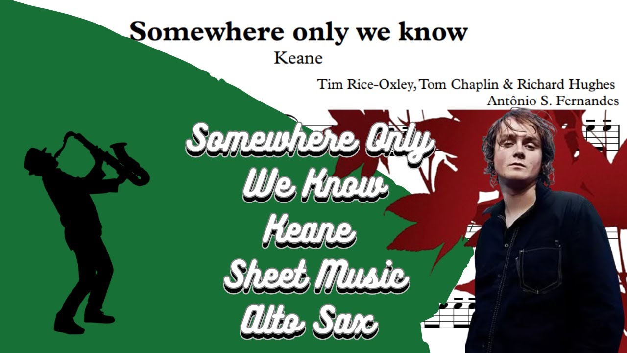 Somewhere Only We Know - Keane [SheetMusic] Alto Sax PlayAlong