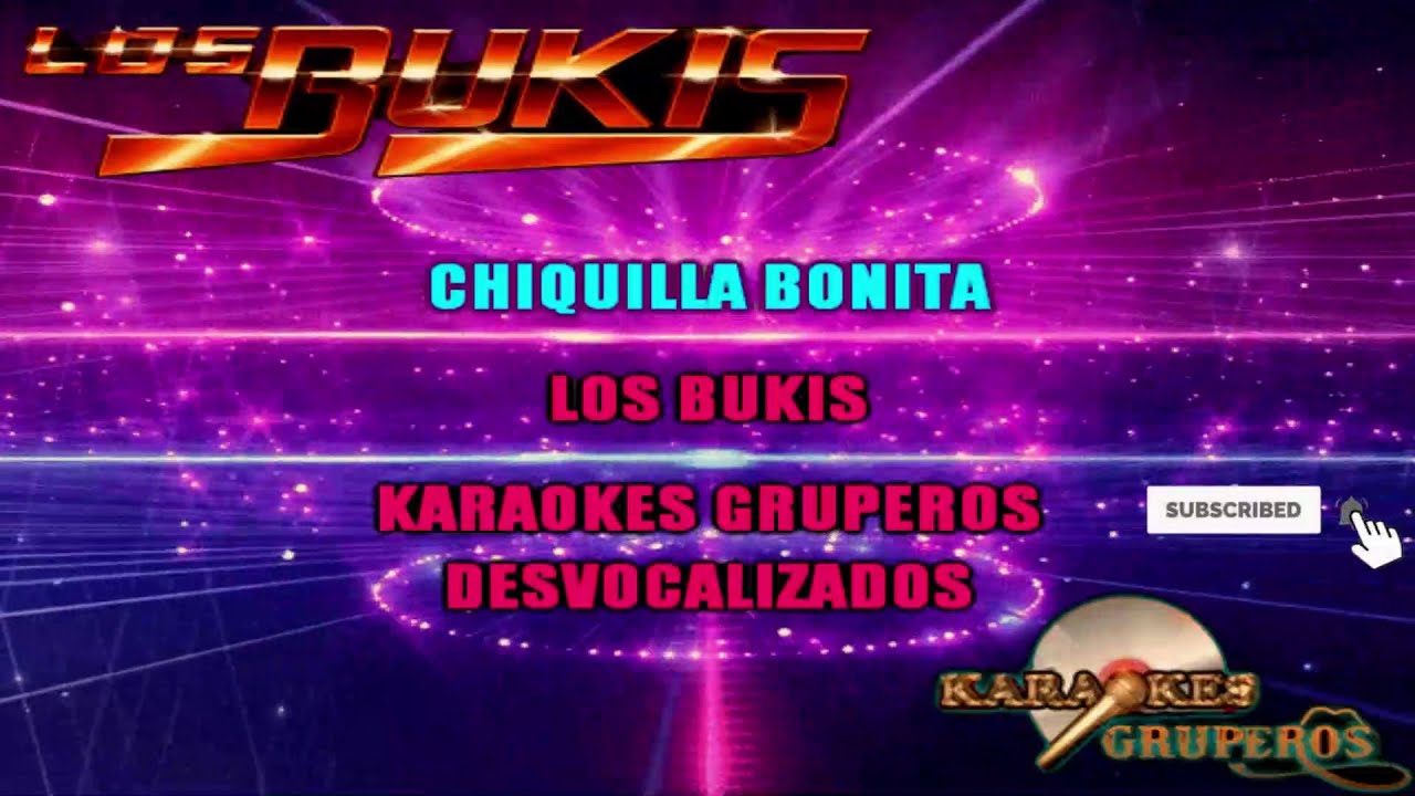 CHIQUILLA BONITA 🎤🎵 LOS BUKIS (KARAOKES GRUPEROS)