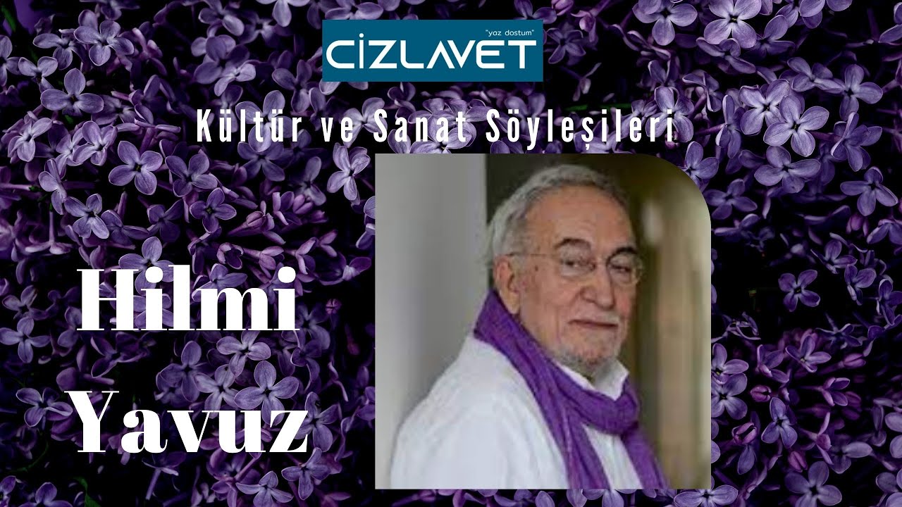 Kültür-Sanat Söyleşileri 13. Bölüm / Hilmi Yavuz  ile Hatıralar