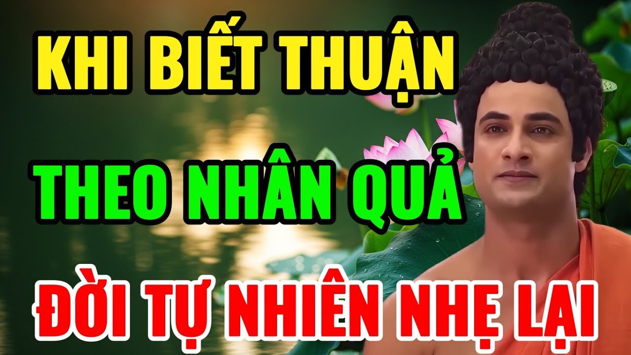Khi Biết Thuận Theo Nhân Quả – Tâm Tự Nhiên Nhẹ Lại | Lời Phạt Dạy Giúp Tâm An Lạc | Audio Tâm Sáng