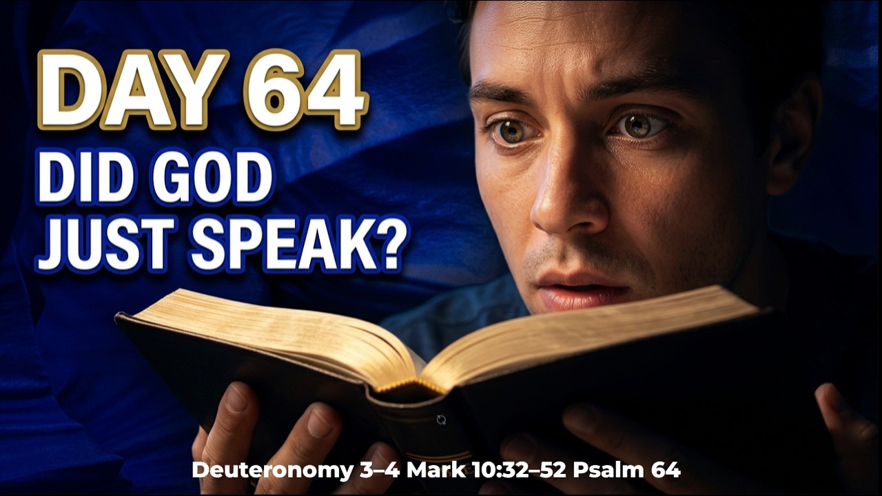 Bible in a Year—Day 64 | Deuteronomy 3–4, Mark 10:32–52, Psalm 64