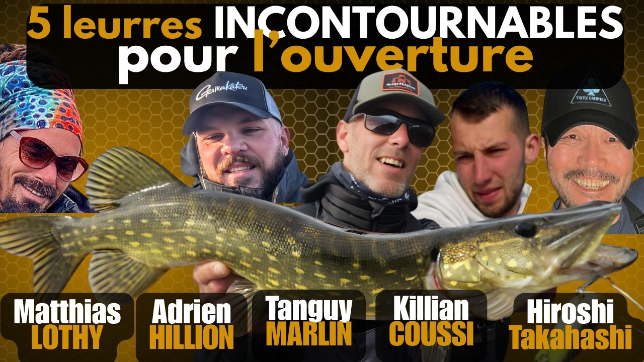 5 leurres INCONTOURNABLES pour l'ouverture (Et le d&eacute;but de saison)
