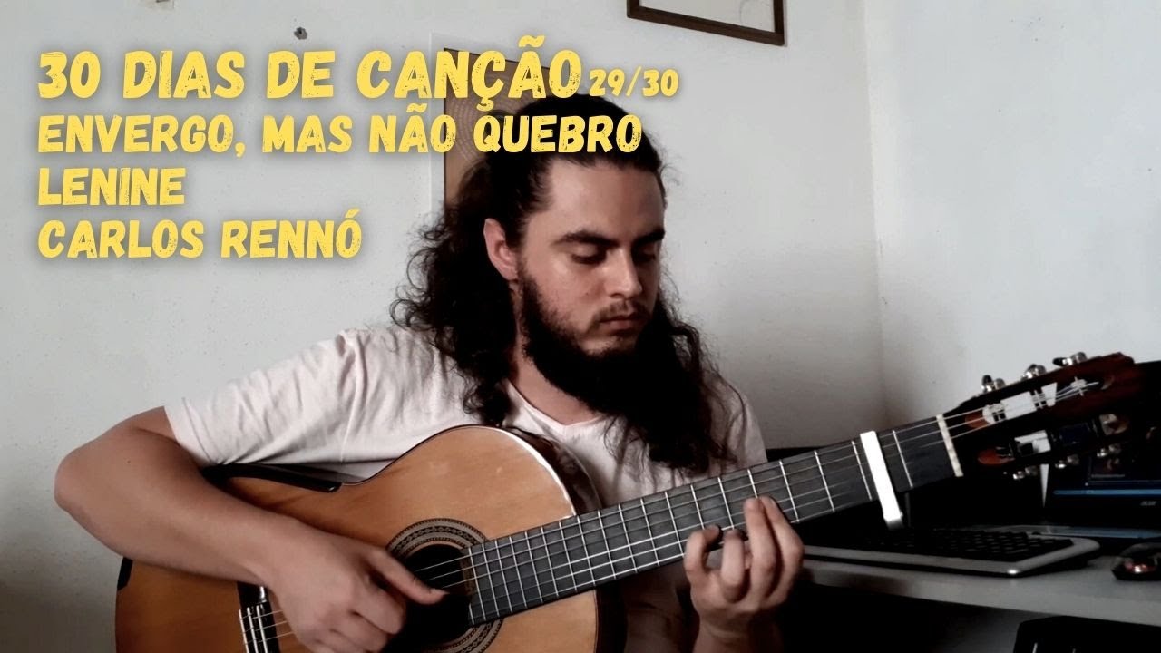 Envergo, mas n&atilde;o quebro (Lenine e Carlos Renn&oacute;) - Gabriel Guedez | 30 dias de can&ccedil;&atilde;o #29