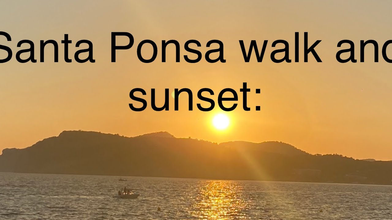 Santa Ponsa walk around inc the sunset at Costa Calma.