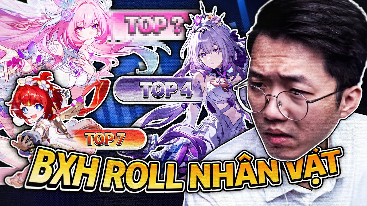 BXH Lượt Roll Nhân Vật Tổng Kết phiên bản 3.7 Honkai Star Rail!