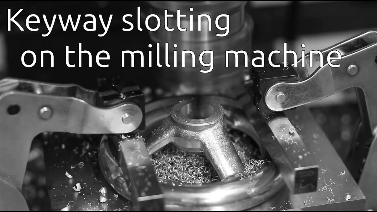 Keyway slotting on the milling machine