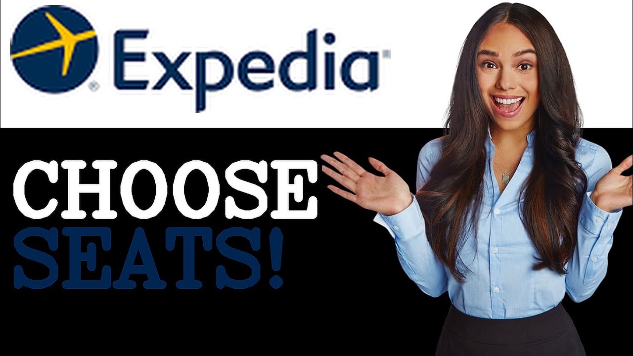 How To Choose Seats On Expedia (2025)