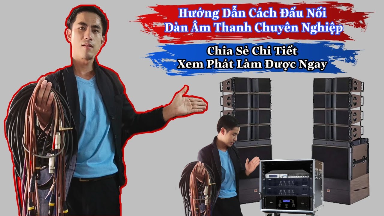 Cách đấu nối dàn âm thanh sân khấu chuyên nghiệp / How to connect a professional stage sound system