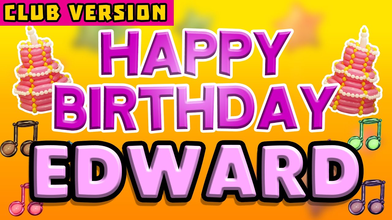 Happy Birthday EDWARD | POP Version 2 | The Perfect POP Birthday Song for EDWARD | CLUB VERSION