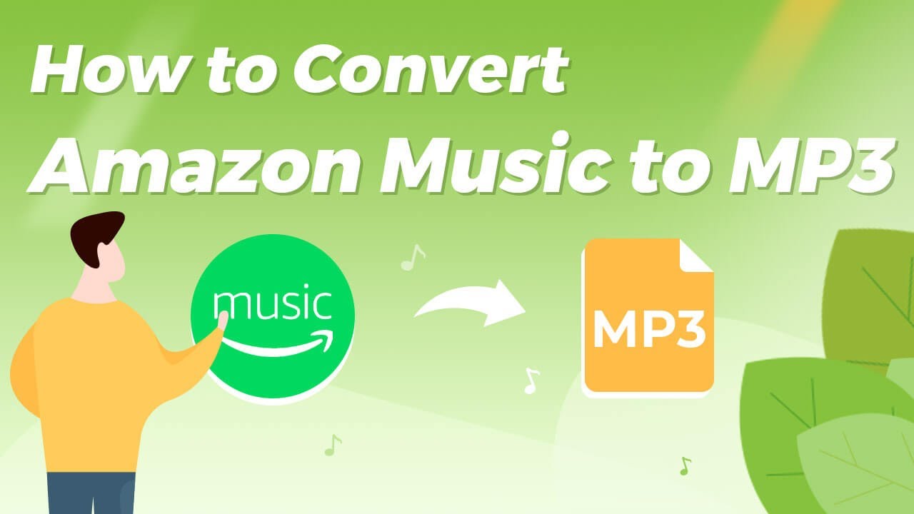 [2026 Updated]  How to Download & Convert Amazon Music to MP3