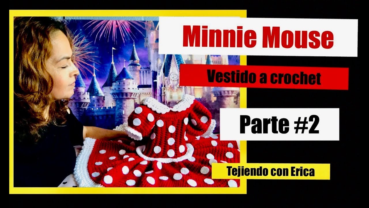 Tutorial #2 = Minnie Mause -Vestido a crochet Tejiendo Con Erica