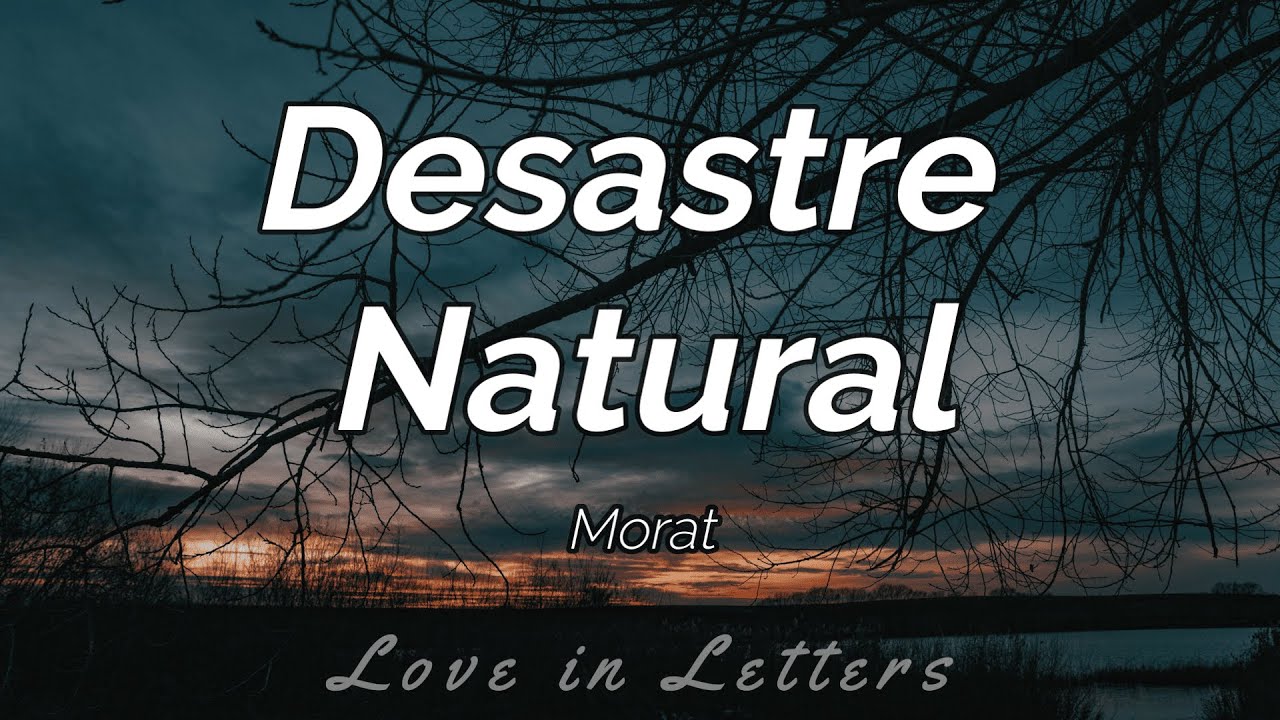 Morat - Desastre Natural (Letra)
