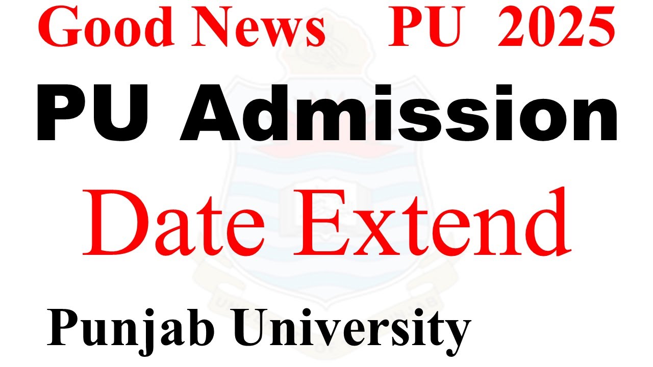 Good News PU Admission Date Extend 2025 | MPhil/PHD Admission 2025 | BS/BS 5th Admission 2025 PU