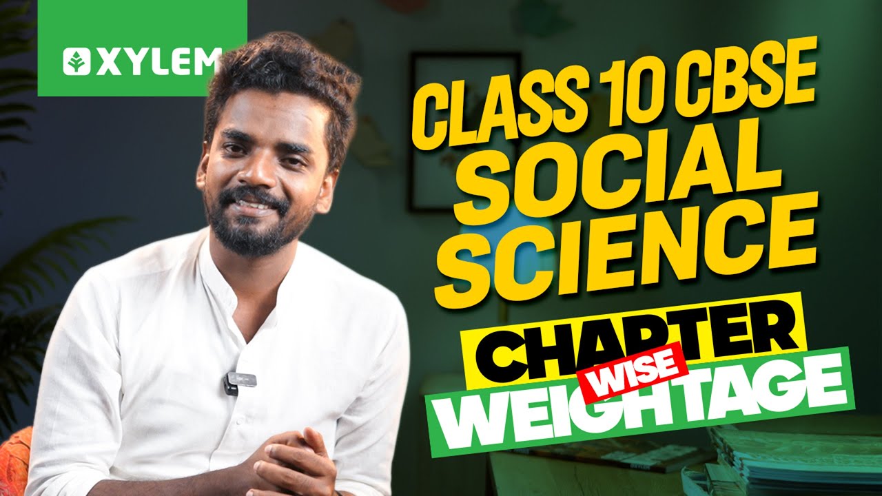 Class 10 CBSE Social Science | Chapter Weightage | Xylem Class 10 CBSE