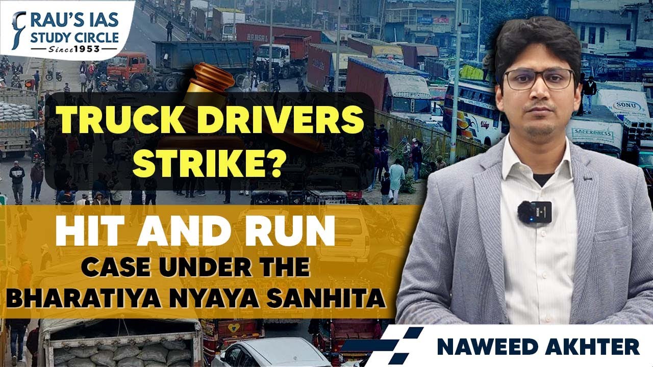 Truck drivers strike? | Hit-and-Run Case Under The Bharatiya Nyaya Sanhita | Rau's IAS