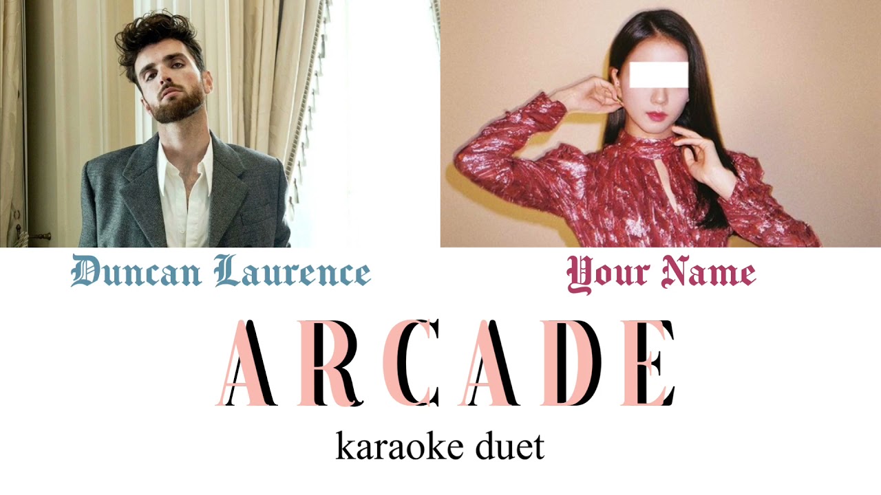 [KARAOKE DUET] Arcade - Duncan Laurence