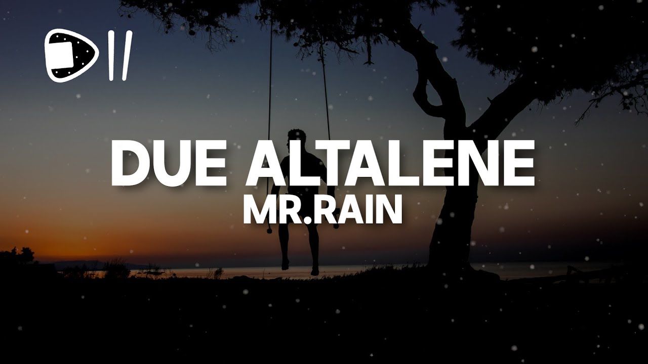 Mr.Rain - DUE ALTALENE (Testo/Lyrics) [Io e te fermiamo il mondo quando siamo insieme]