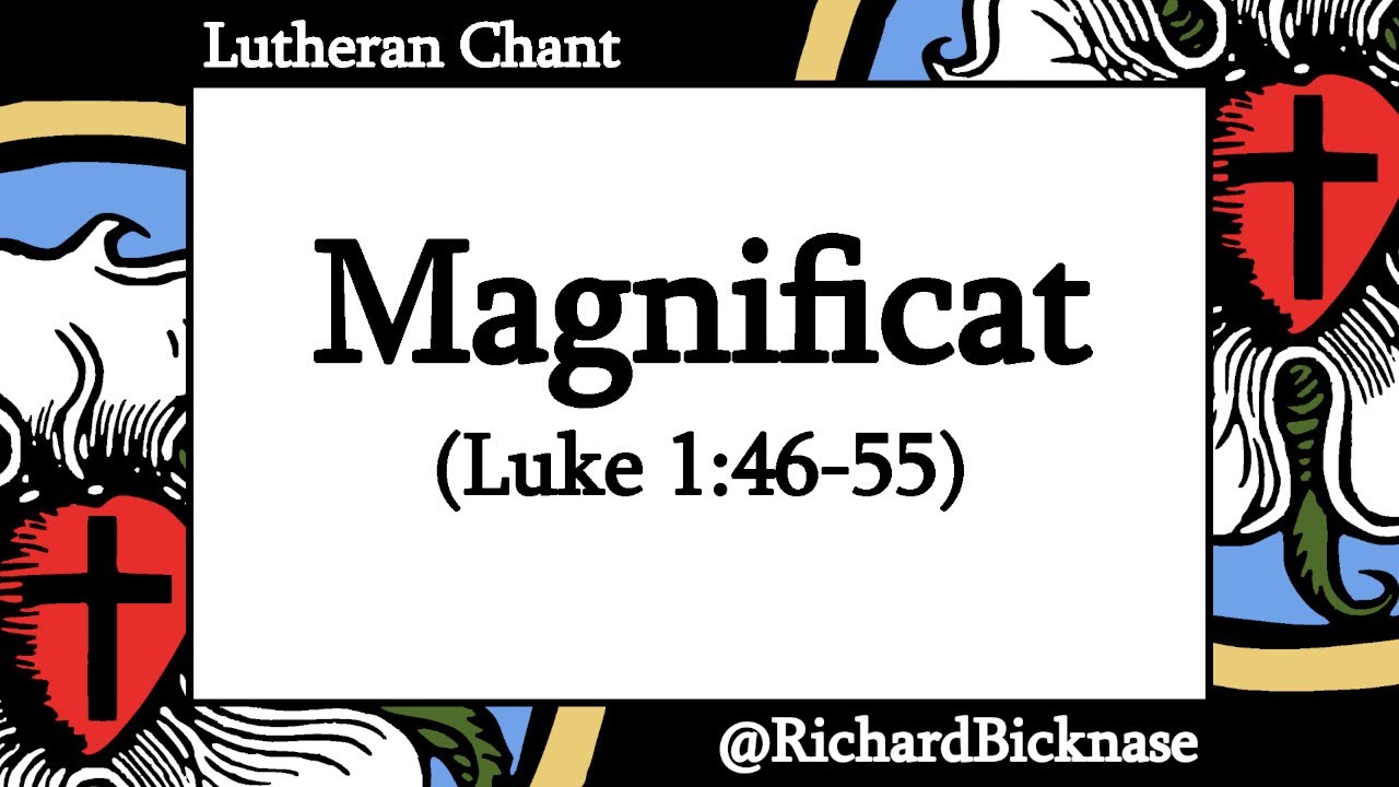 Magnificat (Luke 1:46-55, BSB): My Soul Magnifies the Lord | Lutheran Chant