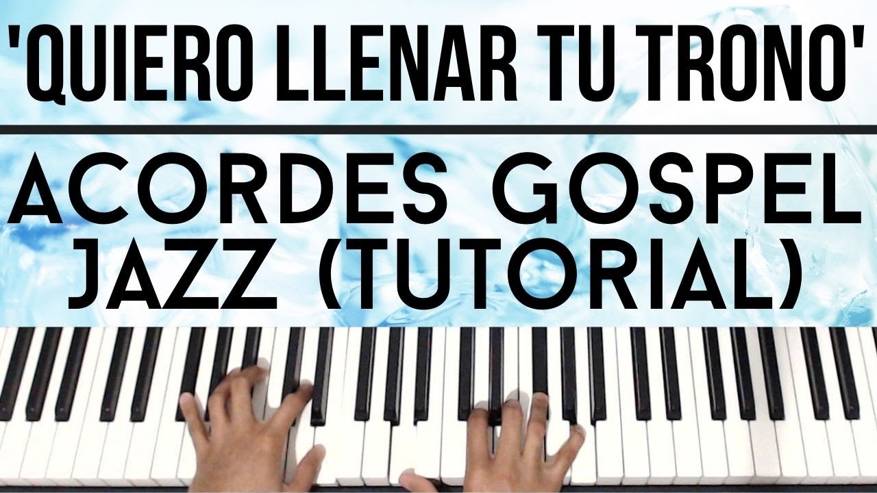 Quiero Llenar Tu Trono De Alabanza | Acordes Gospel Jazz | Piano Tutorial