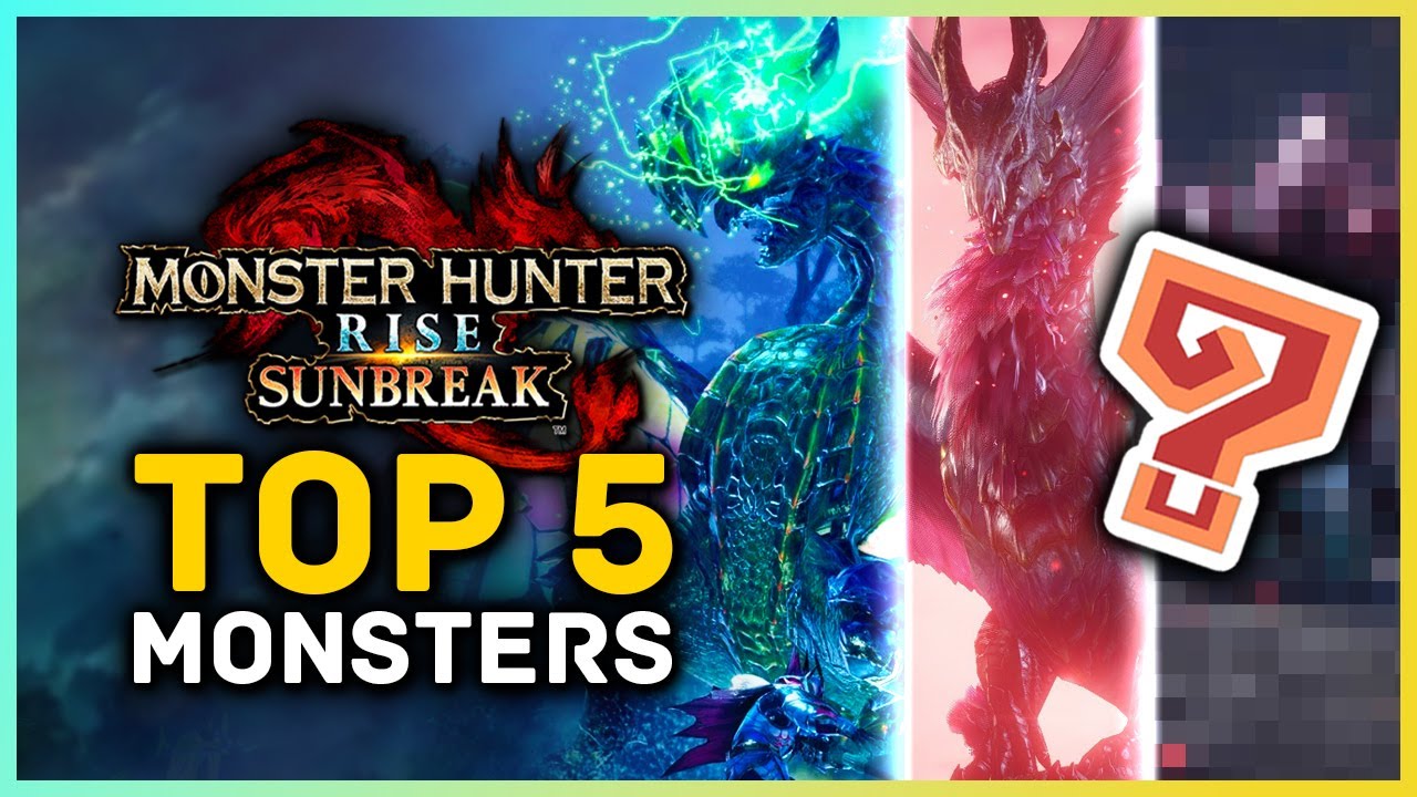 Monster Hunter Rise Sunbreak - Top 5 Monsters!