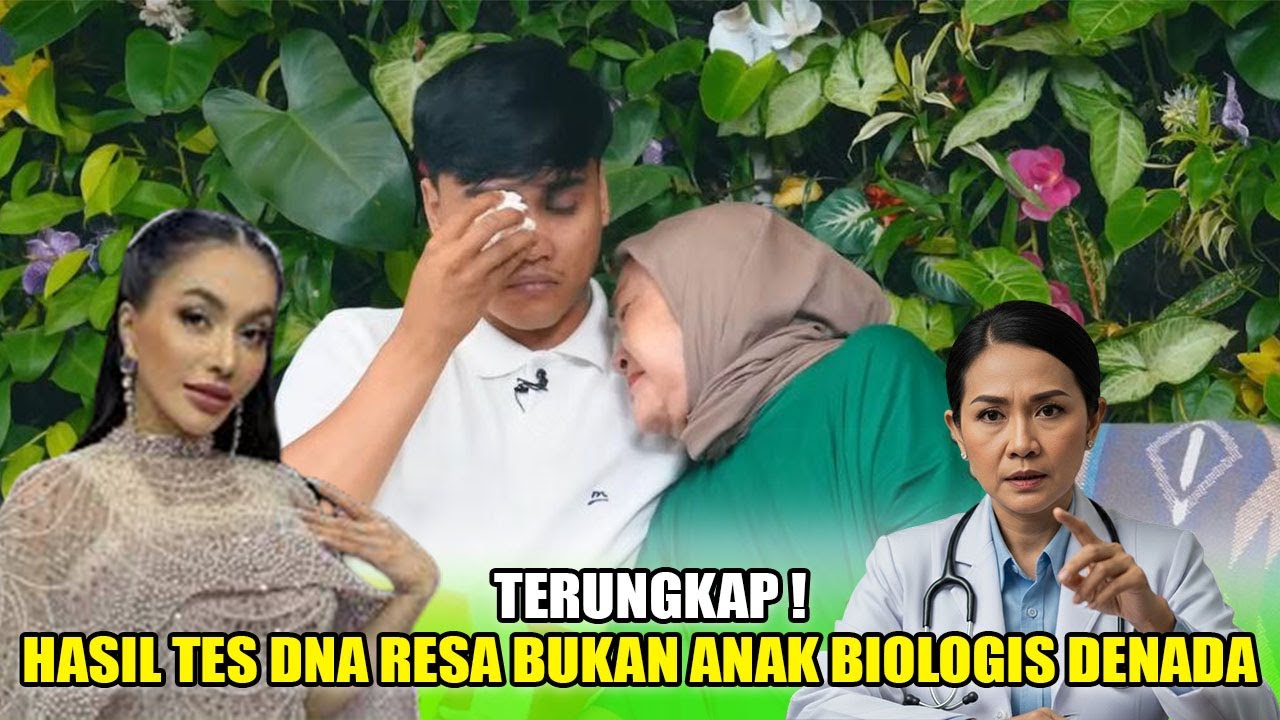 TERBONGKAR❗TERNYATA RESA BERBOHONG MENGAKU ANAK BIOLOGIS DENADA, DOKTER INI BEBERKAN HASIL TES DNA❓❗