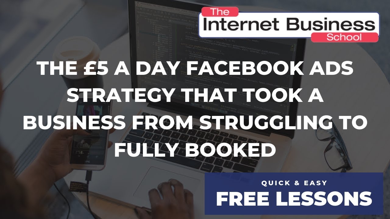 The &pound;5 a Day Facebook Ads Strategy that took a business from struggling to successful
