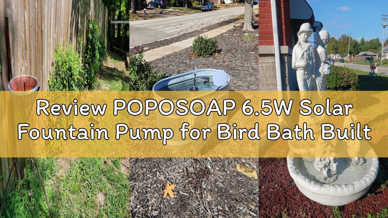 Review POPOSOAP 6.5W Solar Fountain Pump for Bird Bath Built-in 3000mAh Battery Backup, DIY Solar Wa