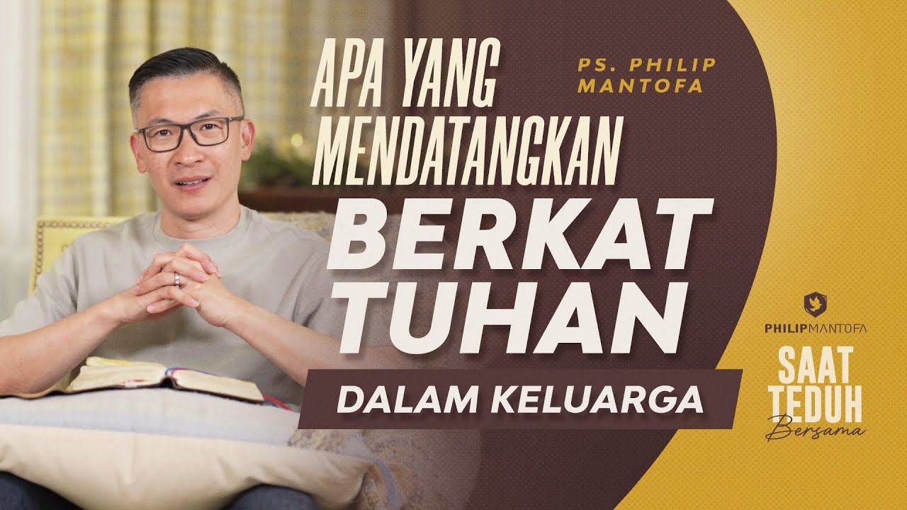 Saat Teduh Bersama - APA YANG MENDATANGKAN BERKAT TUHAN DALAM KELUARGA | 4 Juni  22 (Official)