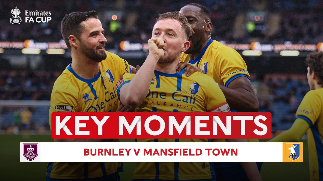 Burnley v Mansfield Town | Key Moments | Fourth Round | Emirates FA Cup 2025-26