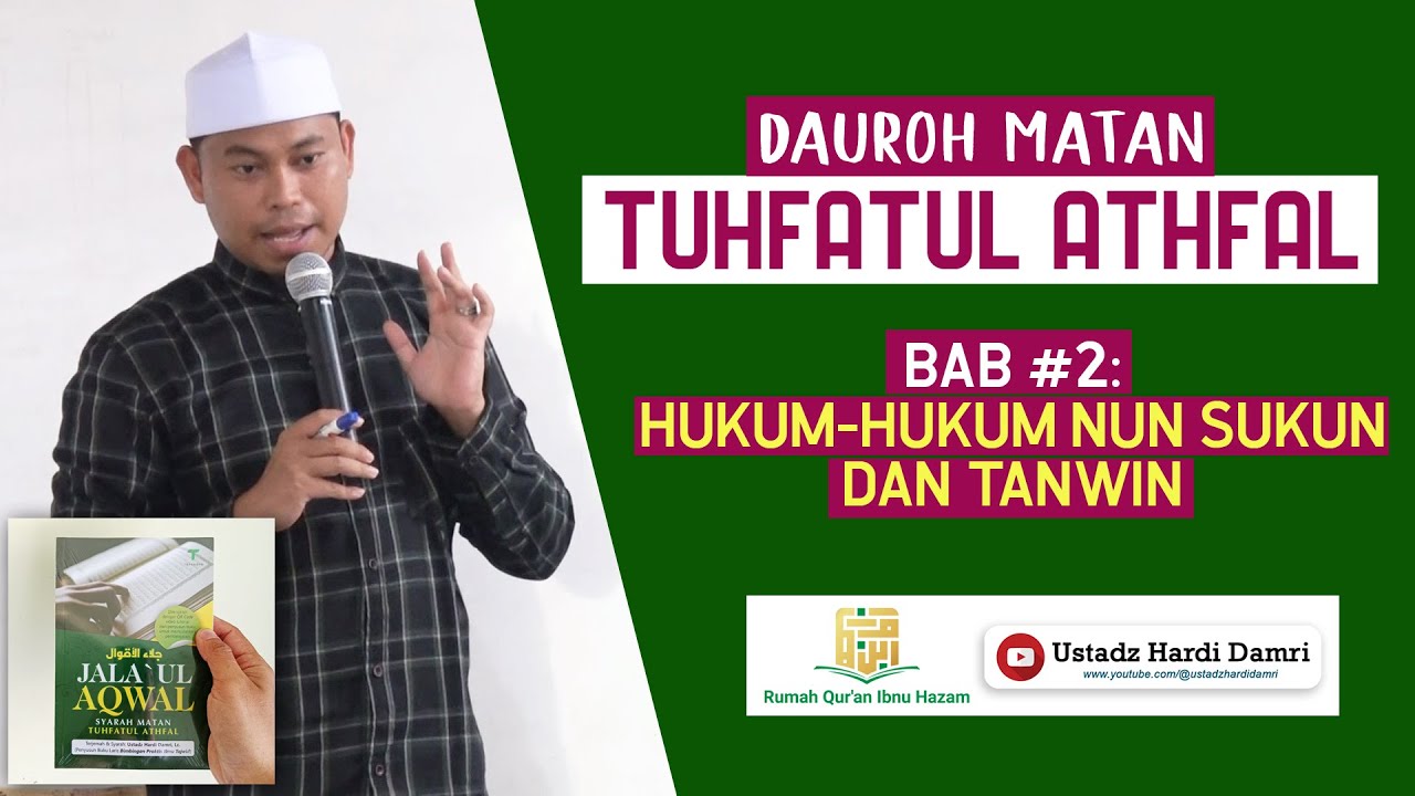 BAB #2 HUKUM-HUKUM NUN SUKUN & TANWIN (Dauroh Matan Tuhfatul Athfal) - Ustadz Hardi Damri, Lc