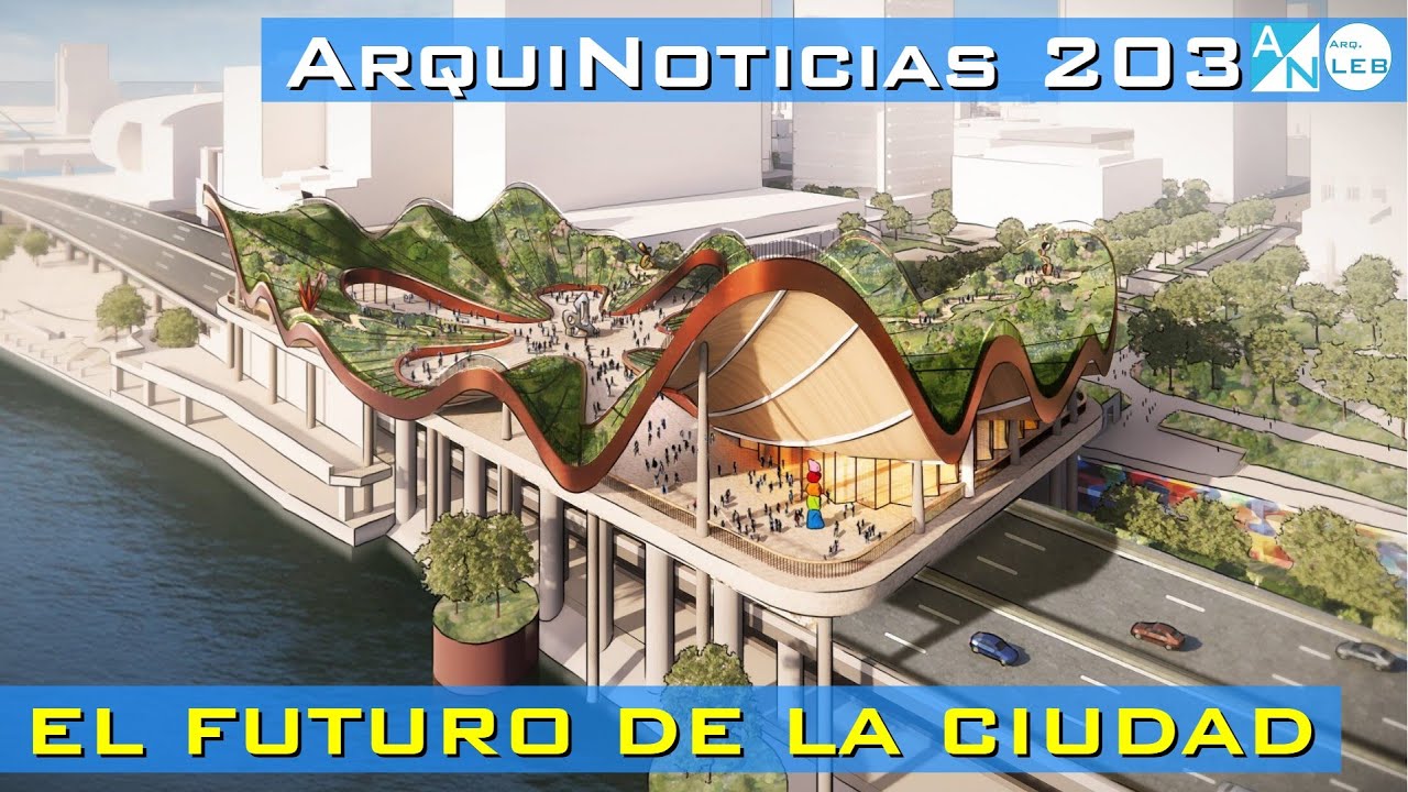 [ArquiNoticias]-Las noticias de arquitectura que están cambiando las ciudades
