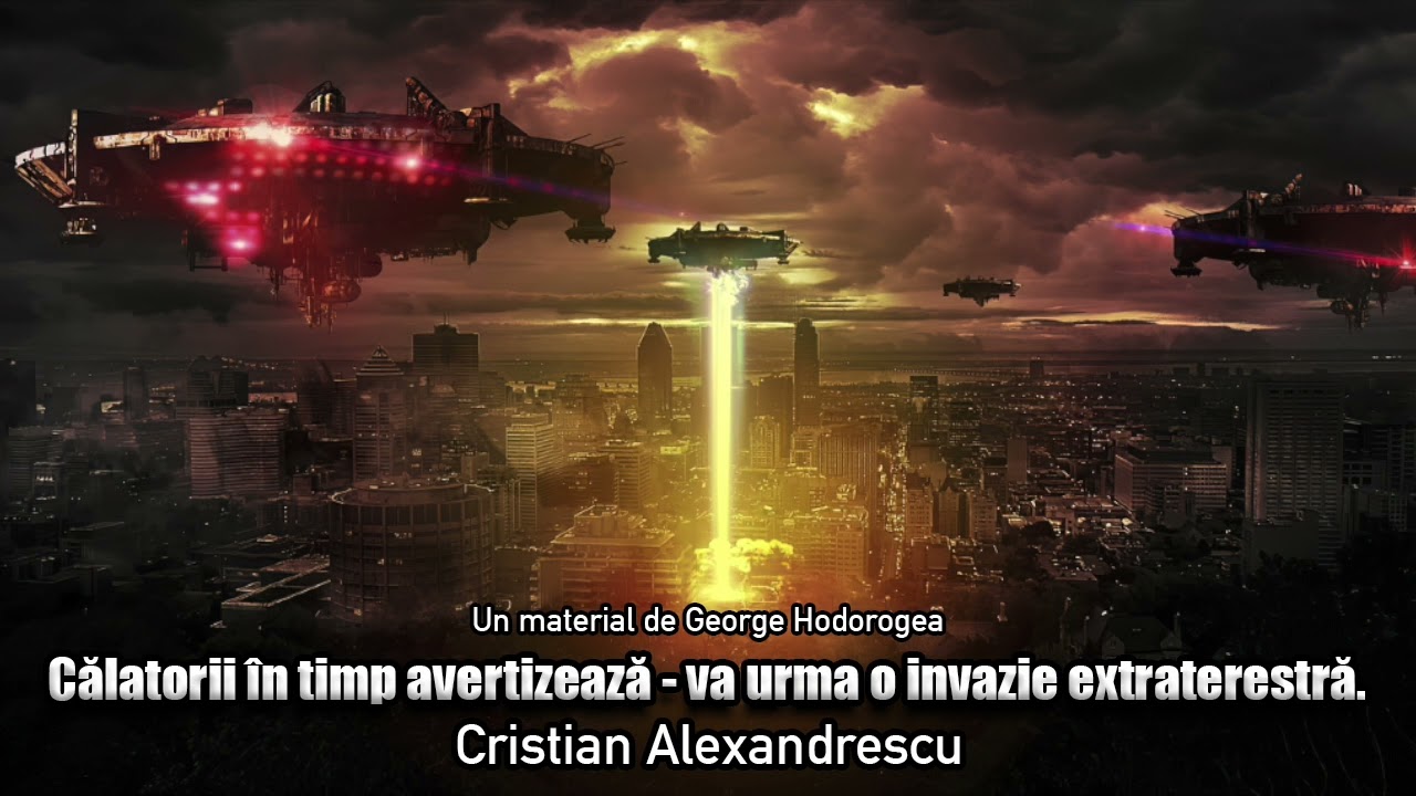 Calatorii In Timp Avertizeaza * Va Urma O Invazie Extraterestra