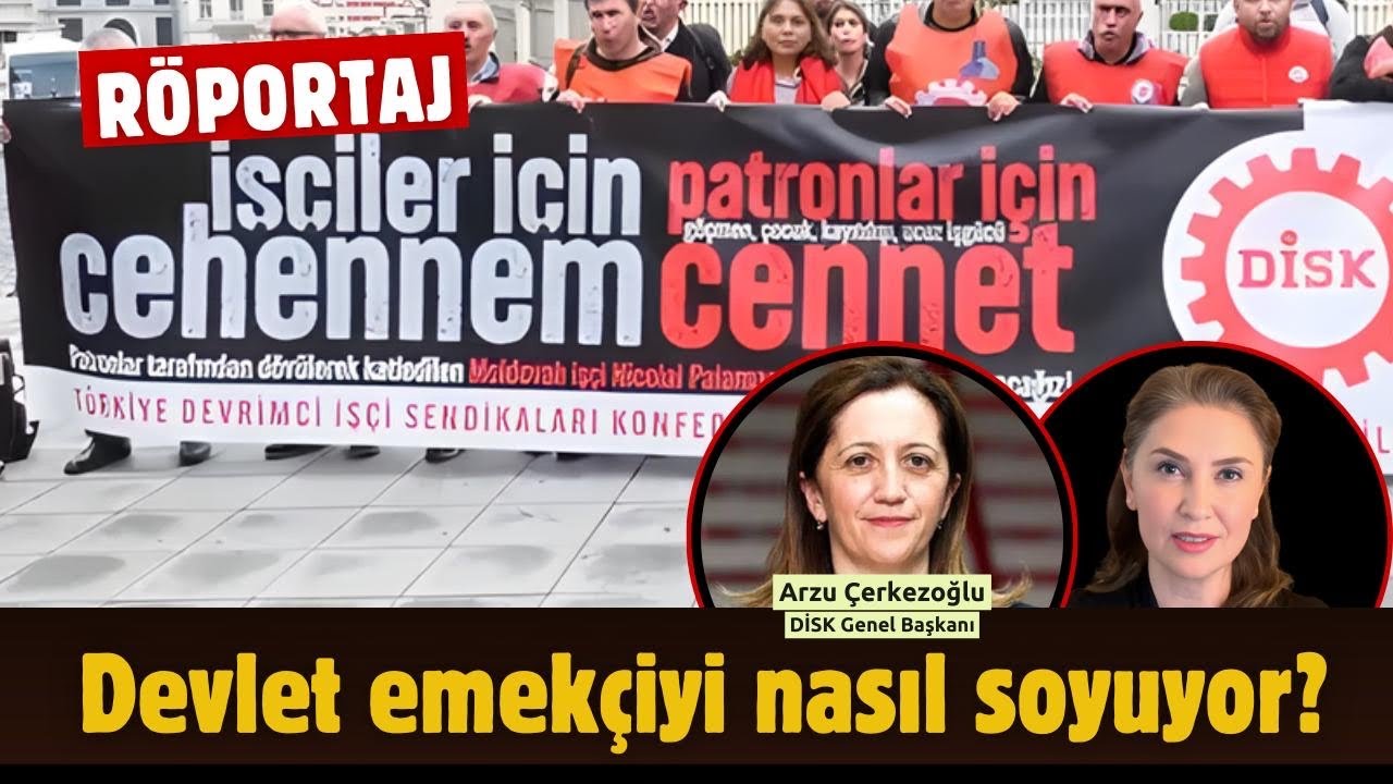Devlet nasıl soyguncu olur? | Hilal Köylü - DİSK Başkanı Arzu Çerkezoğlu
