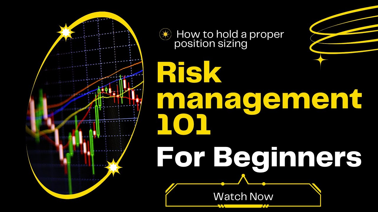 Risk management 101 and how to hold a proper position sizing
