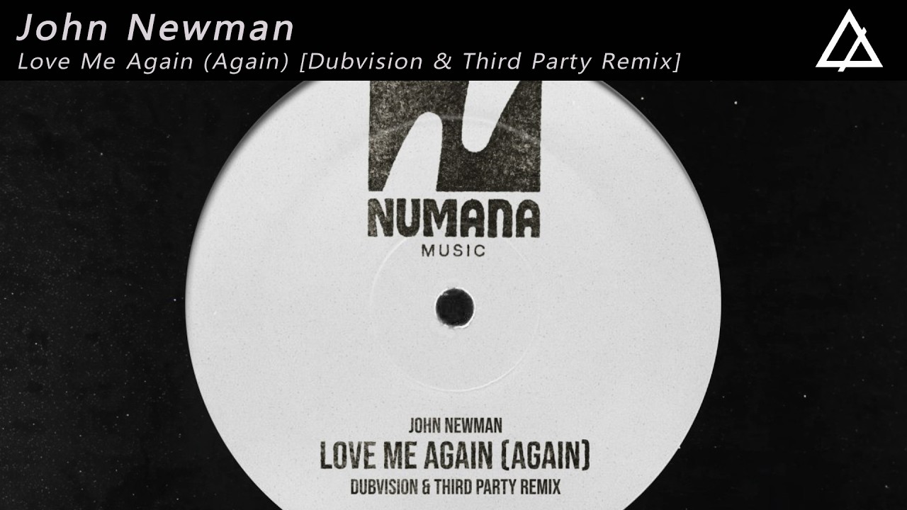 John Newman - Love Me Again (Again) [Dubvision & Third Party Extended Remix]