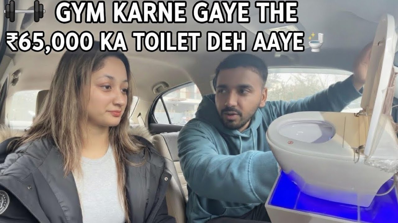 Gym Karne Gaye The Or ₹65,000 Ka Toilet Dekh Aaye 😭 | Daily Vlog S04 EP15