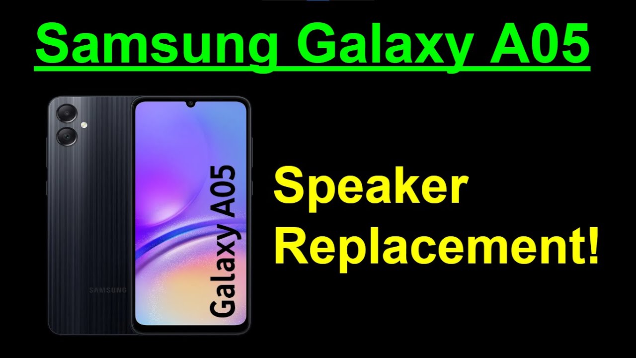 Samsung Galaxy A05 Speaker Replacement – Fix Dead Speaker Step-by-Step
