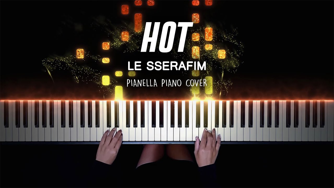 LE SSERAFIM - HOT | Piano Cover by Pianella Piano