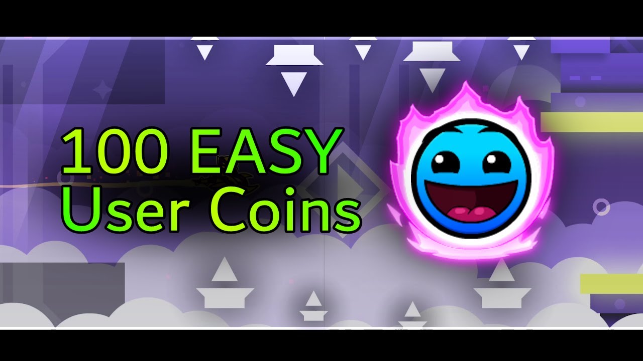 100 EASY User Coins! [Geometry Dash 2.2]