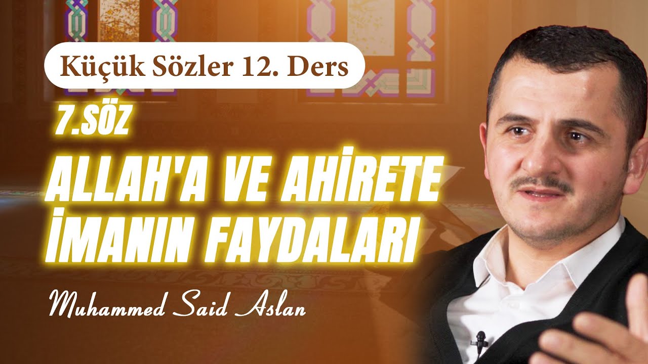 Allah'a ve Ahirete İmanın Faydaları - Küçük Sözler - 12 - Risale-i Nur Sohbetleri - 29.10.2025
