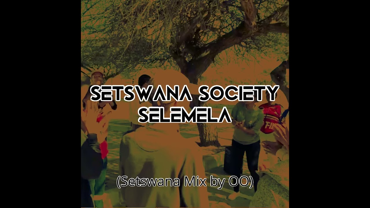 Setswana Society - Selemela (Setswana Mix by OO)