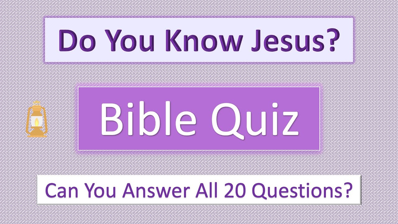 Do you know Jesus? - Bible Quiz. Most people can't get all 20 questions correct.