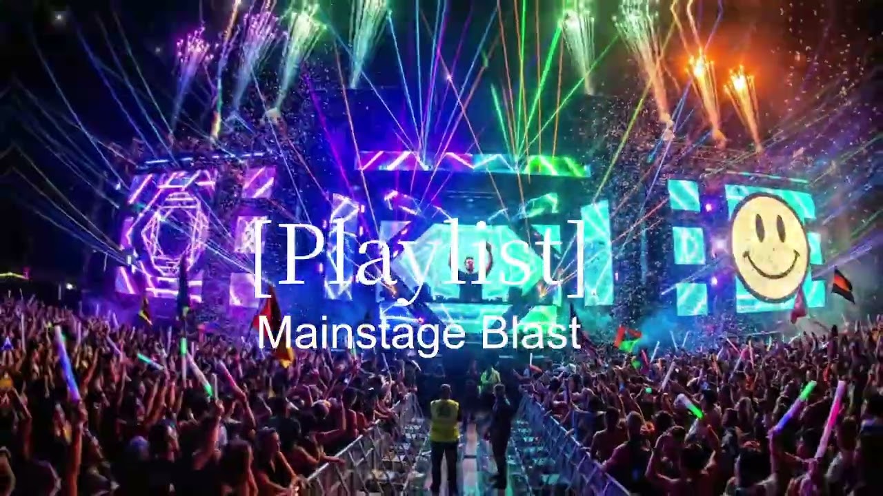 [Playlist] 58 Mainstage Blast _ BY _ MONKI