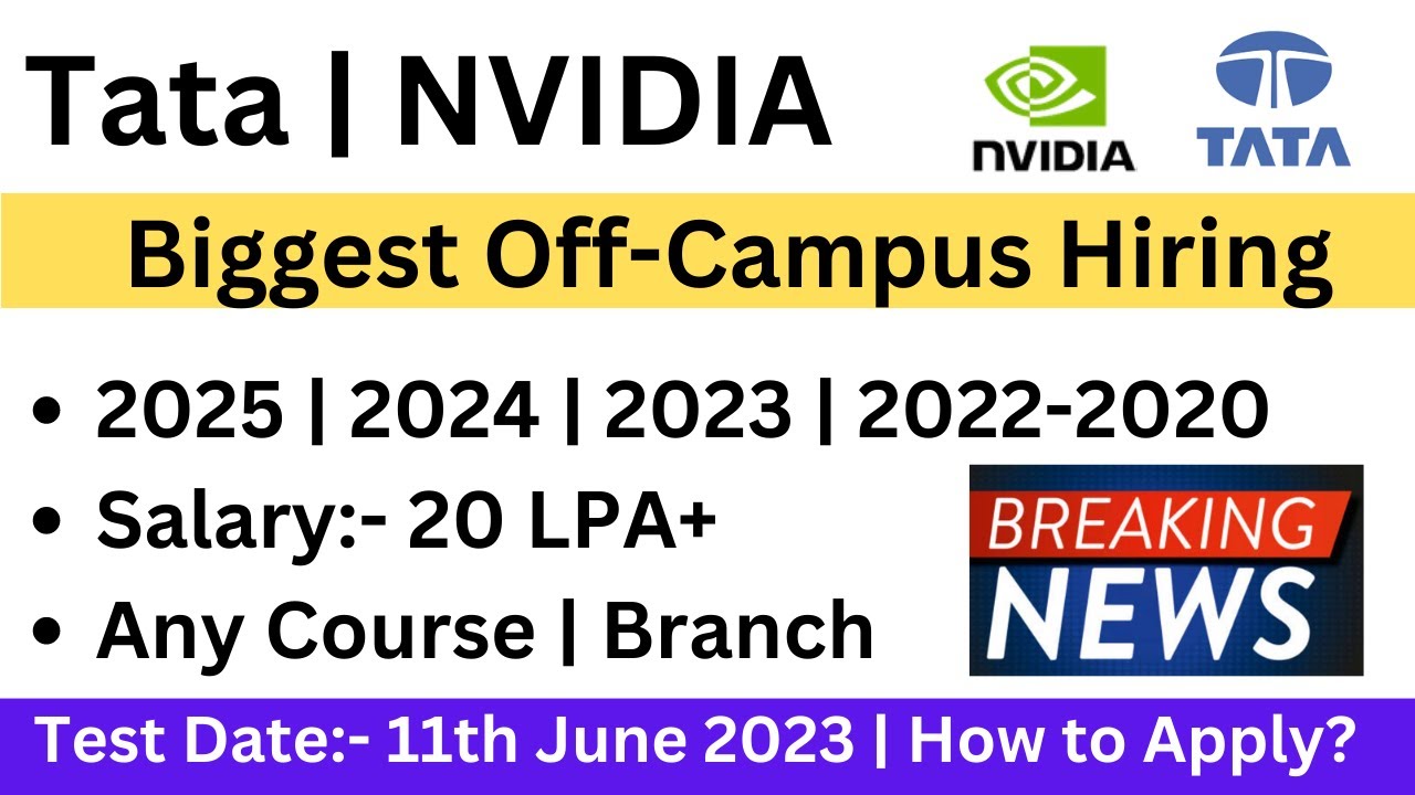 TATA | Nvidia Off-Campus Drive 2023 | 2025-2020 BATCH | Test Date:- 11 June | Salary:- 20 LPA+