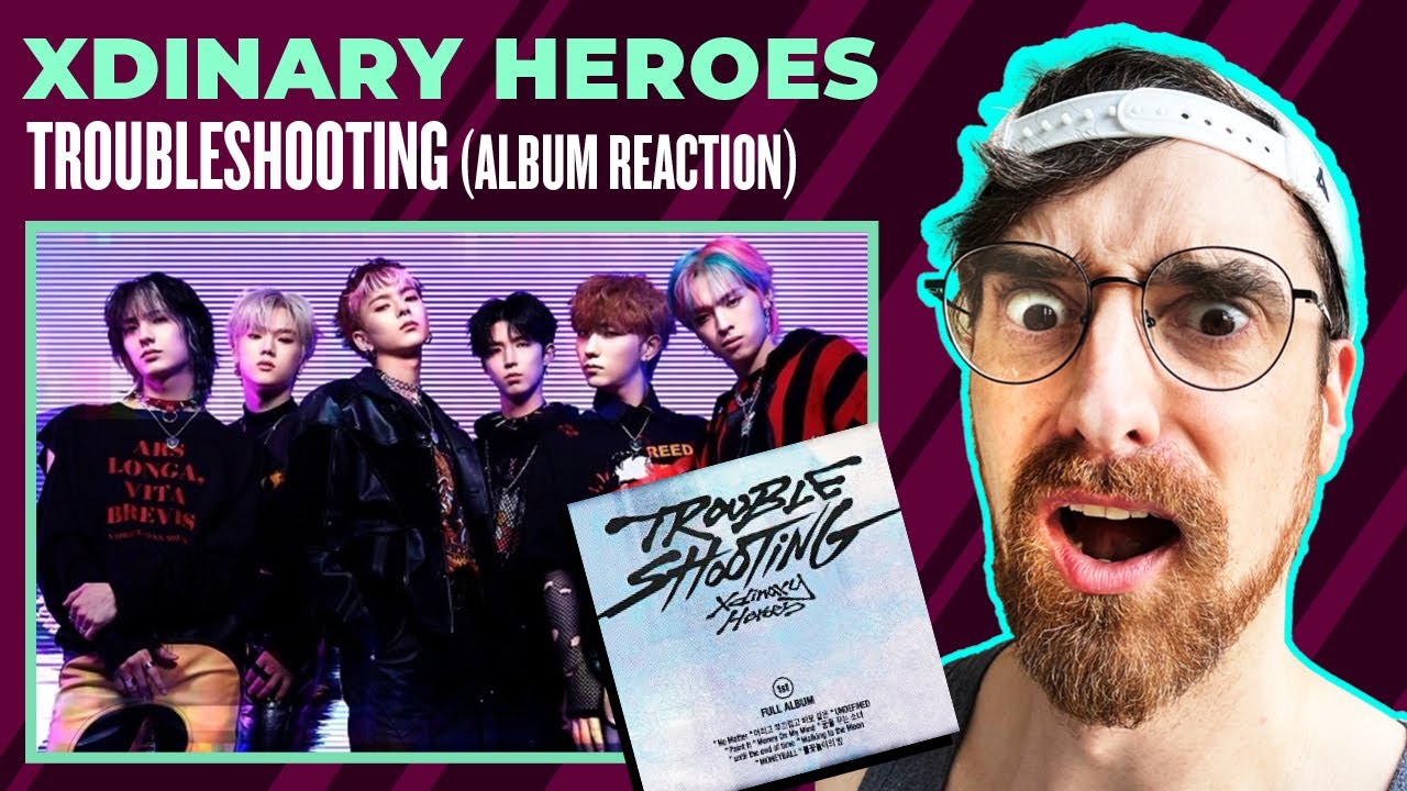 Xdinary Heroes - Troubleshooting (FULL Album Reaction) // High praise!!