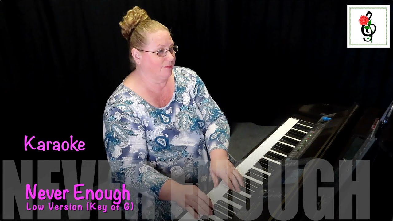 Never Enough - Lower Key - Key of G - Karaoke with Brenda