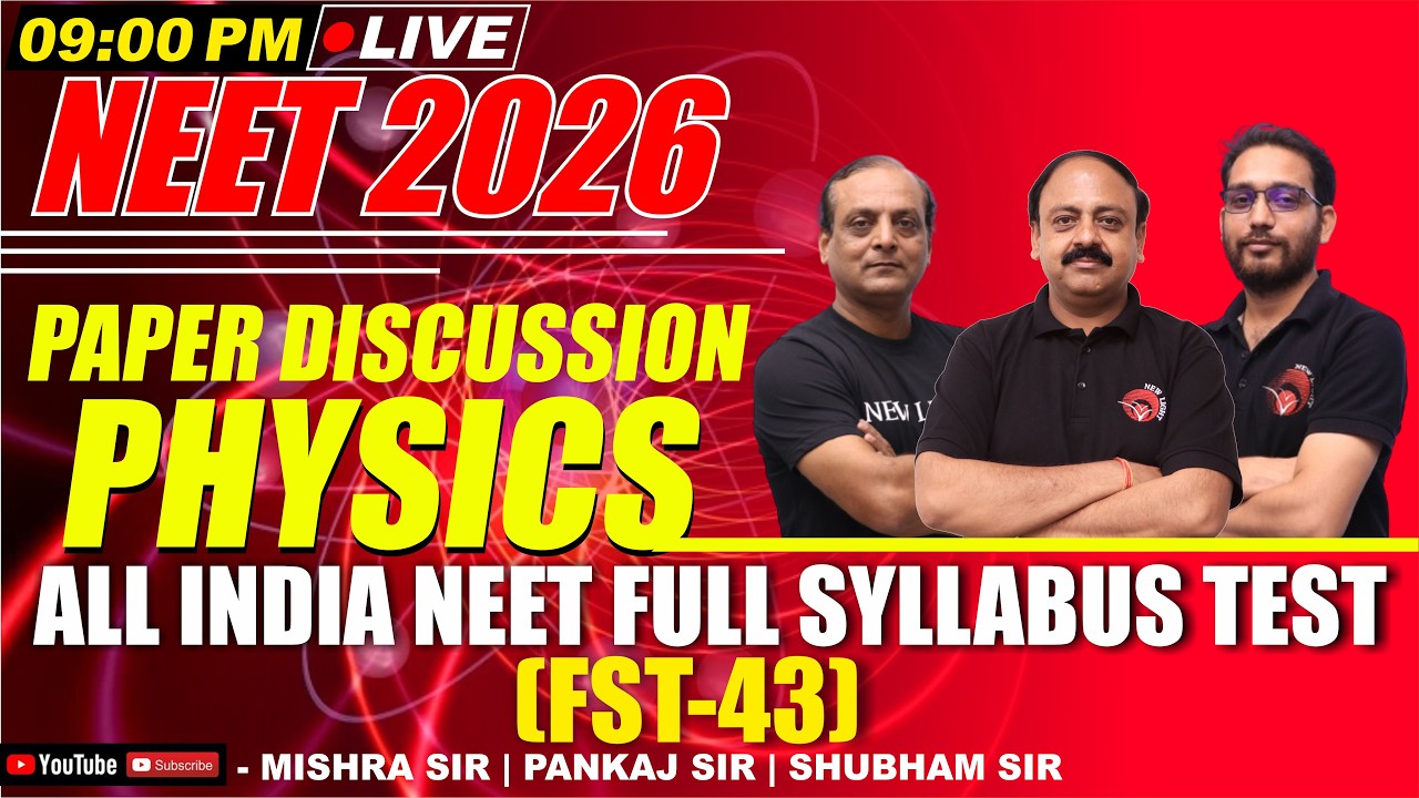 LIVE NEET 2026 | PHYSICS PAPER DISCUSSION | All India FULL SYLLABUS TEST (FST-41) | NEW LIGHT NEET