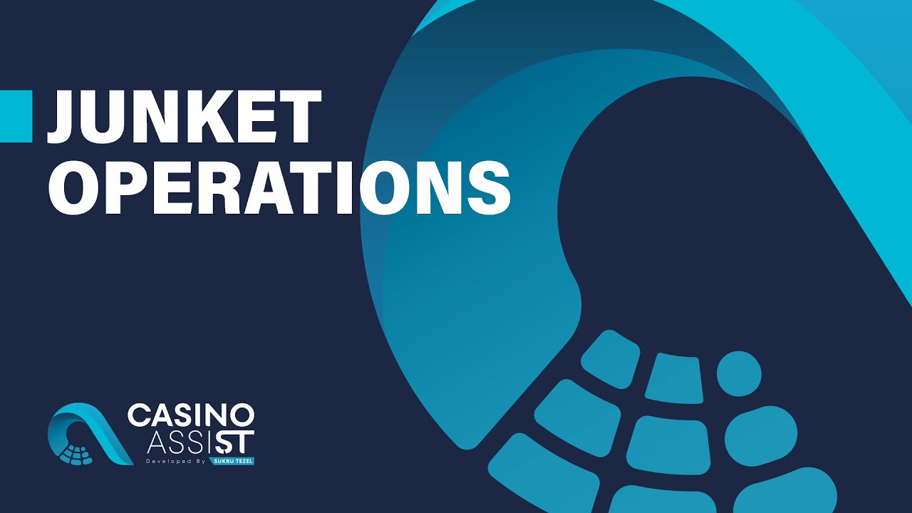 Junket Operations