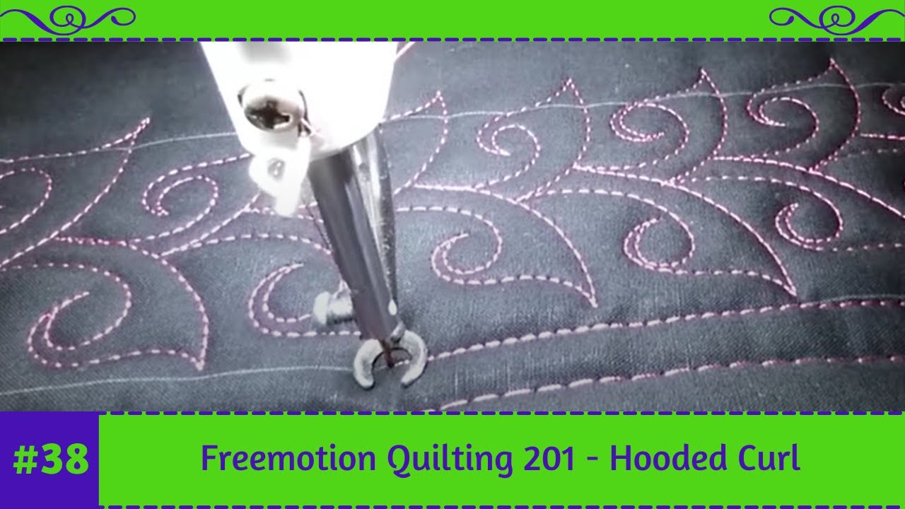 Freemotion Quilting 201 #38 Hooded Curl